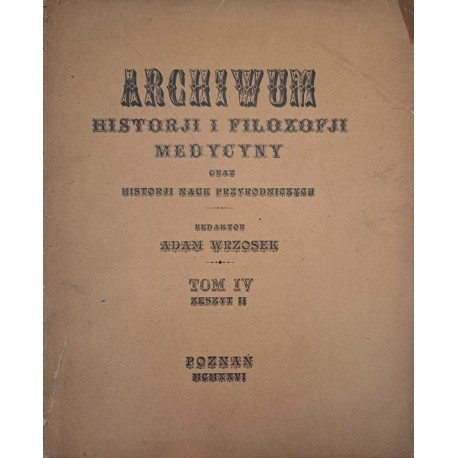 WRZOSEK Adam - Archiwum Historji i Filozofji Medycyny oraz Historji Nauk Przyrodniczych tom IV z. II 1926