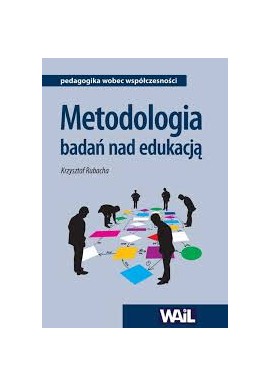 Krzysztof Ruchaba Metodologia badań nad edukacją