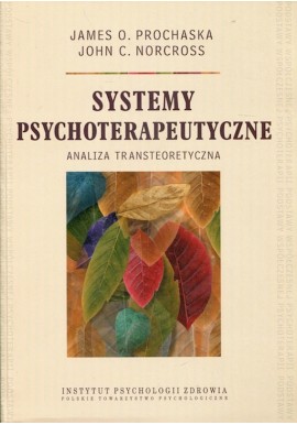 James O. Prochaska, John C. Norcross Systemy psychoterapeutyczne