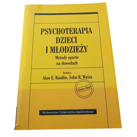 Alan E. Kazdin, John R. Weisz Psychoterapia dzieci i młodzieży