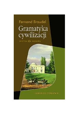 Fernand Braudel Gramatyka cywilizacji