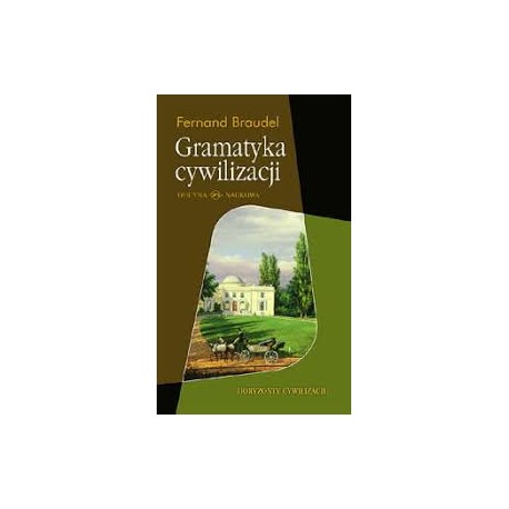 Fernand Braudel Gramatyka cywilizacji