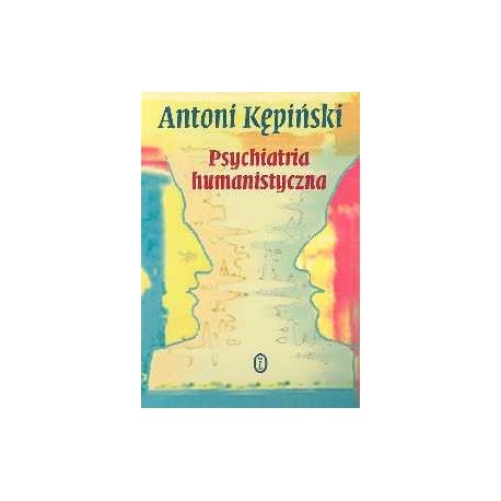 Antoni Kępiński Psychiatria humanistyczna