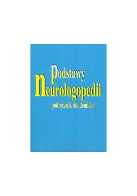 Tadeusz Gałkowski, Elżbieta Szeląg Podstawy Neurologopedii podręcznik akademicki