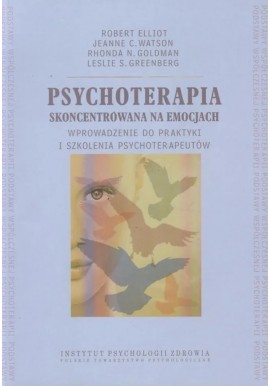 Robert Elliot, Jeanne C. Watson Psychoterapia skoncentrowana na emocjach