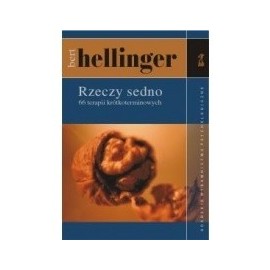 Bert Hellinger Rzeczy sedno 66 terapii krótkoterminowych