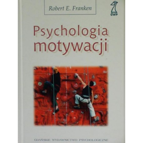 Robert E. Franken Psychologia motywacji