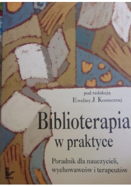 Ewelina J. Konieczna Biblioterapia w praktyce