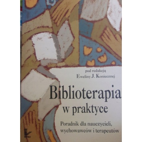 Ewelina J. Konieczna Biblioterapia w praktyce