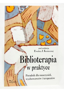 Ewelina J. Konieczna Biblioterapia w praktyce