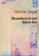 Hanna Segal Wprowadzenie do teorii Melanie Klein