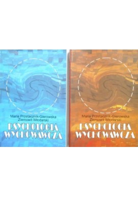 Psychologia wychowawcza Tom I i II Maria Przetacznik-Gierowska, Ziemowit Włodarski