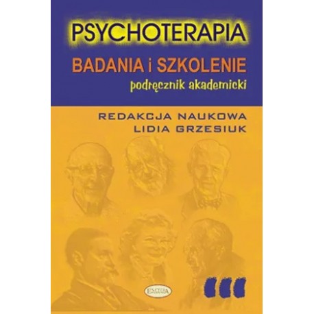 Psychoterapia Badania i szkolenia Lidia Grzesiuk (red. nauk.)