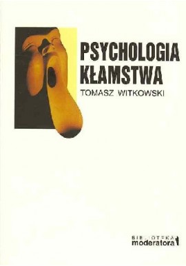 Psychologia kłamstwa Tomasz Witkowski