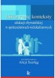 Historyczne konteksty edukacji obywatelskiej w społeczeństwach wielokulturowych Alicja Szerląg (red. nauk.)