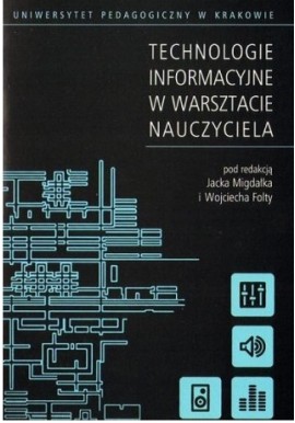 Technologie informacyjne w warsztacie nauczyciela Jacek Migdałek, Wojciech Folta (red.)