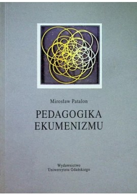 Pedagogika ekumenizmu Mirosław Patalon