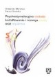 Psychostymulacyjna metoda kształtowania i rozwoju mowy oraz myślenia Małgorzata Młynarska, Tomasz Smereka