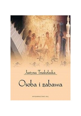 Osoba i zabawa Justyna Truskolaska