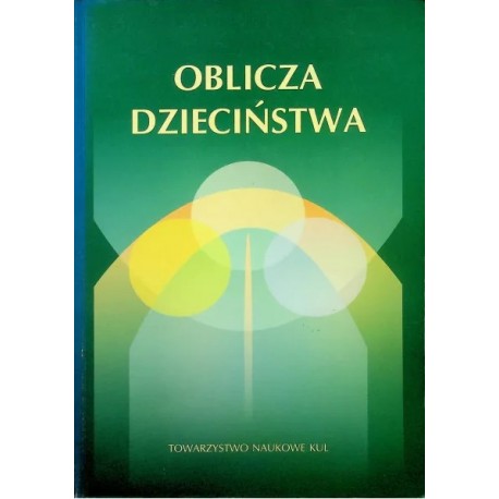 Oblicza dzieciństwa Dorota Kornas-Biela (red.)