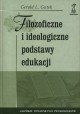 Filozoficzne i ideologiczne podstawy edukacji Gerald L. Gutek