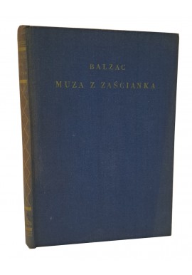 BALZAC - Komedja Ludzka. Muza z zaścianka (Biblioteka Boya) [1930]