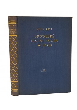 MUSSET - Spowiedź dziecięcia wieku (Biblioteka Boya) [1930]