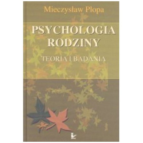 Mieczysław Plopa Psychologia rodziny Teoria i badania