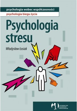 Władysław Łosiak Psychologia stresu