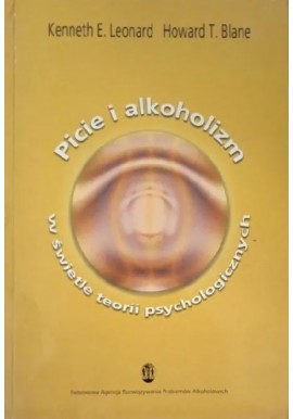 Kenneth E. Leonard, Howard T. Blane Picie i alkoholizm w świetle teorii psychologicznej