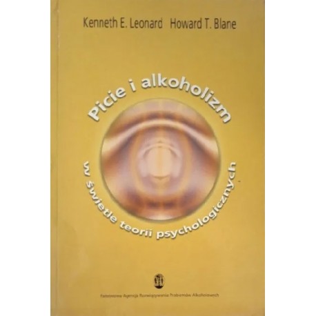 Kenneth E. Leonard, Howard T. Blane Picie i alkoholizm w świetle teorii psychologicznej