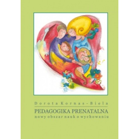 Dorota Kornas-Biela Pedagogika prenatalna