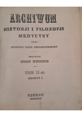 WRZOSEK Adam - Archiwum Historji i Filozofji Medycyny oraz Historji Nauk Przyrodniczych tom II 1925