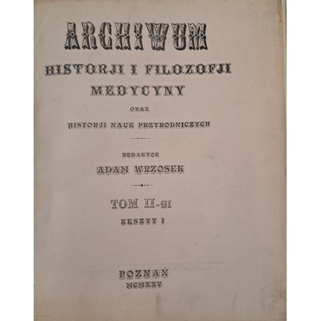 WRZOSEK Adam - Archiwum Historji i Filozofji Medycyny oraz Historji Nauk Przyrodniczych tom II 1925