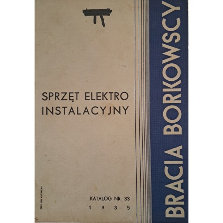 [KATALOG firmowy] BRACIA Borkowscy Zakłady Elektrotechniczne - Katalog nr 33 [WARSZAWA 1935]