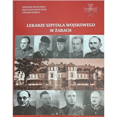 KOPOCIŃSKI Zbigniew Lekarze Szpitala Wojskowego w Żarach