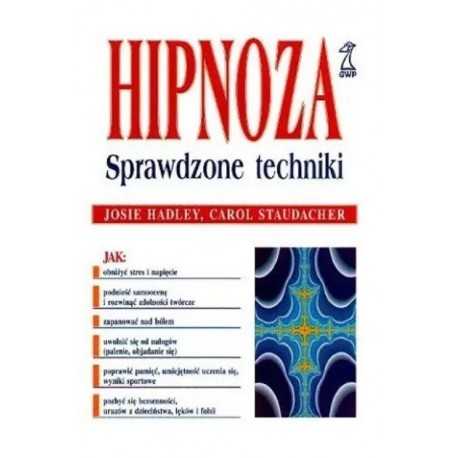 Josie Hadley, Carol Staudacher Hipnoza Sprawdzone techniki