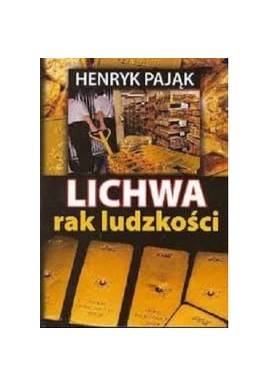 Henryk Pająk Lichwa rak ludzkości