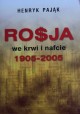 Henryk Pająk Rosja we krwi i nafcie 1905-2005