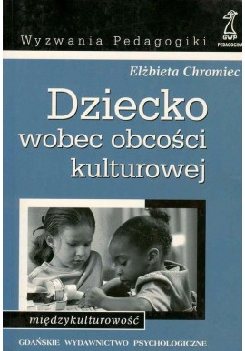 Dziecko wobec obcości kulturowej Elżbieta Chromiec