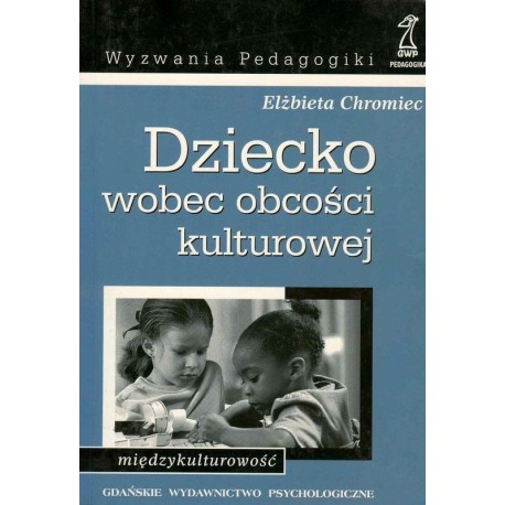 Dziecko wobec obcości kulturowej Elżbieta Chromiec