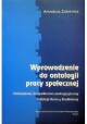 Wprowadzenie do ontologii pracy społecznej Arkadiusz Żukiewicz