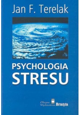 Psychologia stresu Jan F. Terelak