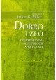 Dobro i zło z perspektywy psychologii społecznej Arthur G. Miller (oprac.)