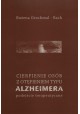 Cierpienie osób z otępieniem typu Alzheimera. Podejście terapeutyczne Bożena Grochmal-Bach