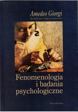 Fenomenologia i badania psychologiczne Amedeo Giorgi (red.)