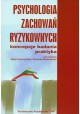 Psychologia zachowań ryzykownych Maryla Goszczyńska, Ryszard Studenski (red.)