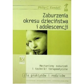 Zaburzenia okresu dzieciństwa i adolescencji Philip C. Kendall