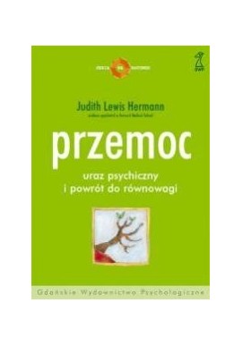 Przemoc uraz psychiczny i powrót do równowagi Judith Lewis Herman