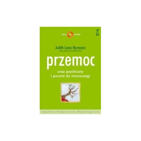 Przemoc uraz psychiczny i powrót do równowagi Judith Lewis Herman